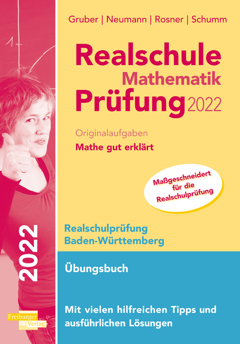 Realschule Mathematik-Pr&uuml;fung 2022 Originalaufgaben Mathe gut erkl&auml;rt Baden-W&uuml;rttemberg - Helmut Gruber, Robert Neumann