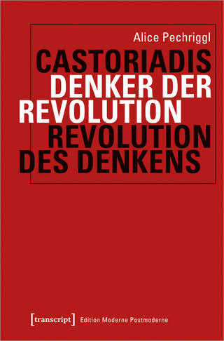 Castoriadis: Denker der Revolution – Revolution des Denkens