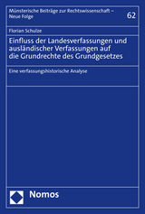 Einfluss der Landesverfassungen und ausl&auml;ndischer Verfassungen auf die Grundrechte des Grundgesetzes - Florian Schulze