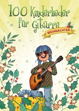100 Kinderlieder f&uuml;r Gitarre - Weihnachten