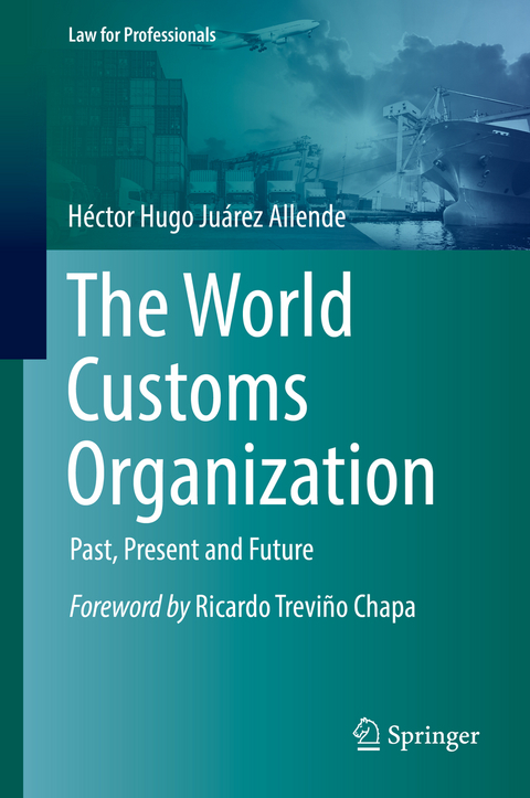 The World Customs Organization - H&eacute;ctor Hugo Ju&aacute;rez Allende