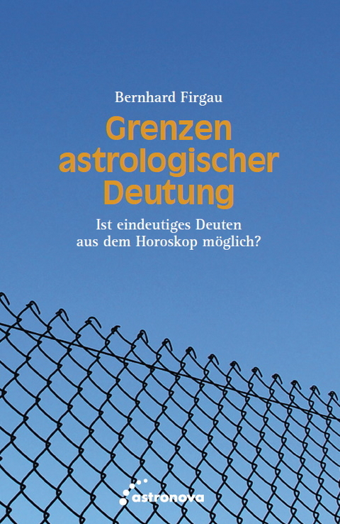Grenzen astrologischer Deutung - Bernhard Firgau