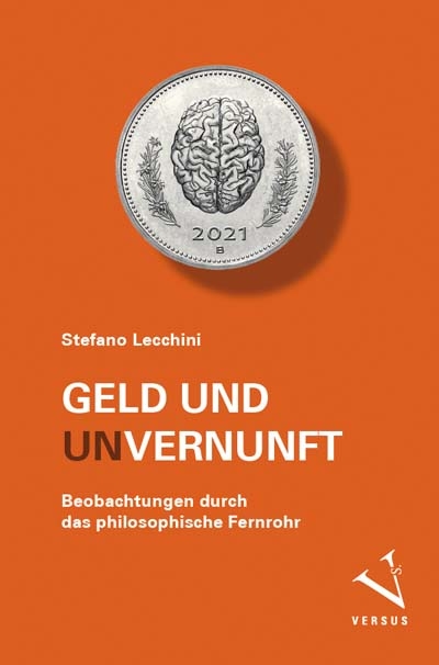 Geld und (Un-)Vernunft - Stefano Lecchini