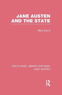 Jane Austen and the State (RLE Jane Austen) - Mary Evans