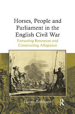 Horses, People and Parliament in the English Civil War - Gavin Robinson