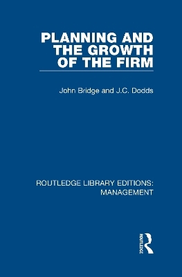 Planning and the Growth of the Firm - J. Bridge, J. C. Dodds