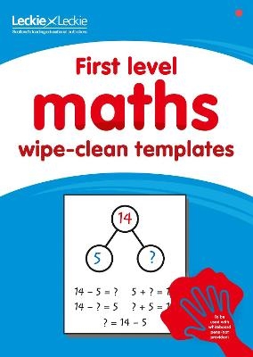 First Level Wipe-Clean Maths Templates for CfE Primary Maths -  Leckie