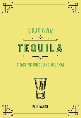 Enjoying Tequila - Paul Kahan