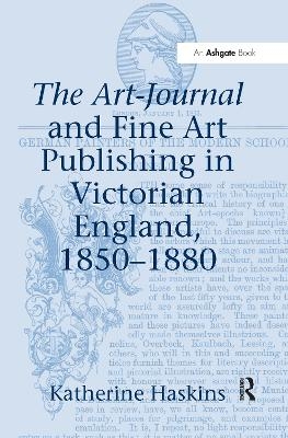 The Art-Journal and Fine Art Publishing in Victorian England, 1850-1880