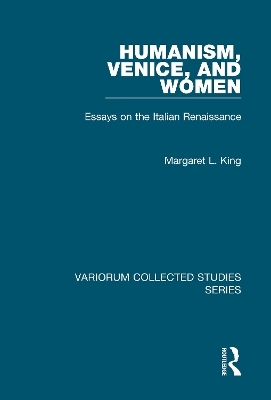 Humanism, Venice, and Women - Margaret L. King