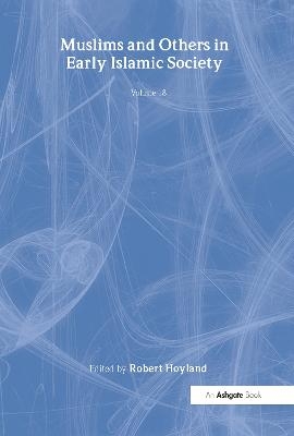 Muslims and Others in Early Islamic Society - 