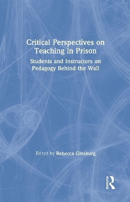 Critical Perspectives on Teaching in Prison - 