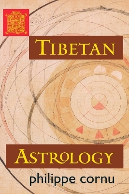 Tibetan Astrology - Philippe Cornu