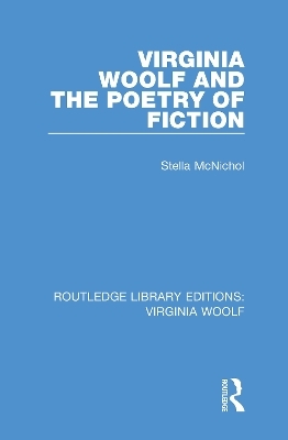 Virginia Woolf and the Poetry of Fiction - Stella McNichol