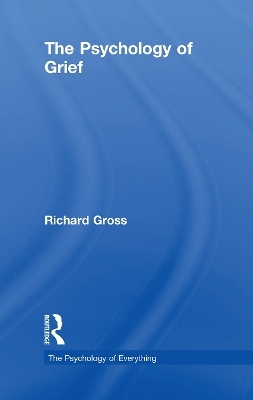 The Psychology of Grief - Richard Gross