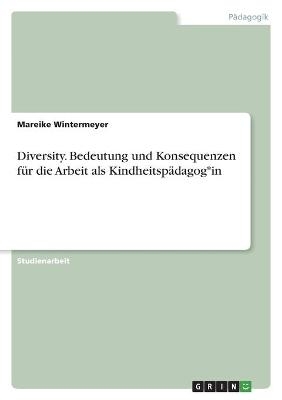 Diversity. Bedeutung und Konsequenzen fÃ¼r die Arbeit als KindheitspÃ¤dagog*in