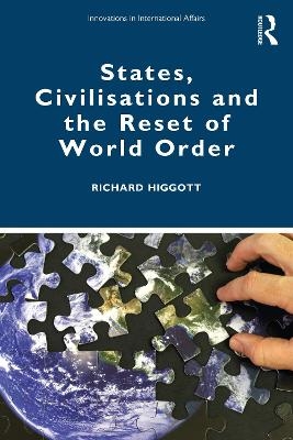 States, Civilisations and the Reset of World Order - Richard Higgott