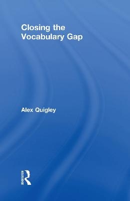 Closing the Vocabulary Gap - Alex Quigley