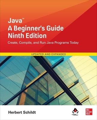 Java: A Beginner's Guide, Ninth Edition - Herbert Schildt