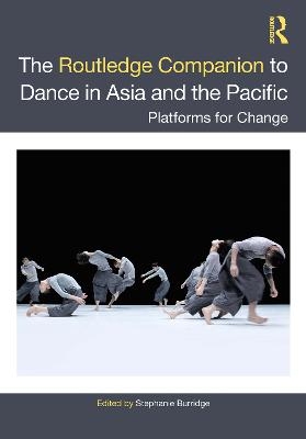 The Routledge Companion to Dance in Asia and the Pacific