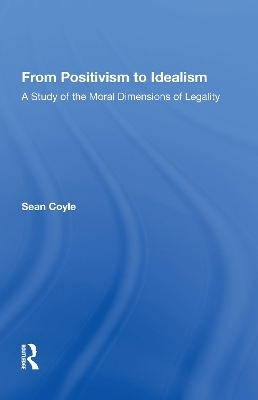 From Positivism to Idealism - Sean Coyle