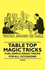 Table Top Magic Tricks - Fun, Simple Magic Tricks for all Occasions -  ANON