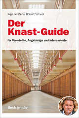 Der Knast-Guide - Ingo W. P. Len&szlig;en, Robert F. Scheel