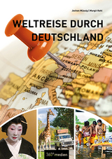 Weltreise durch Deutschland - Margit Kohl, Jochen M&uuml;ssig