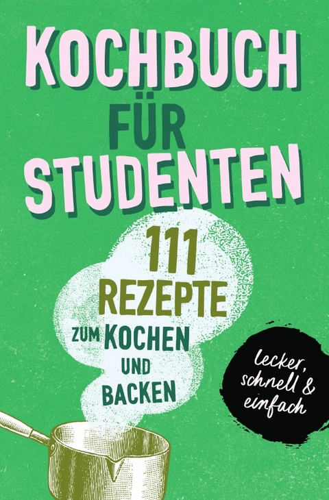 KOCHBUCH F&Uuml;R STUDENTEN - Team booXpertise