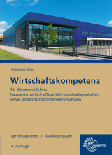 Wirtschaftskompetenz Lernsituationen 1. Ausbildungsjahr - Stefan Felsch, Raimund Fr&uuml;hbauer, Johannes Krohn, Stefan Kurtenbach, Sabrina Metzler, J&uuml;rgen M&uuml;ller