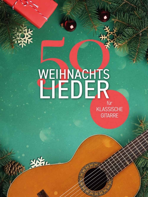 50 Weihnachtslieder f&uuml;r klassische Gitarre