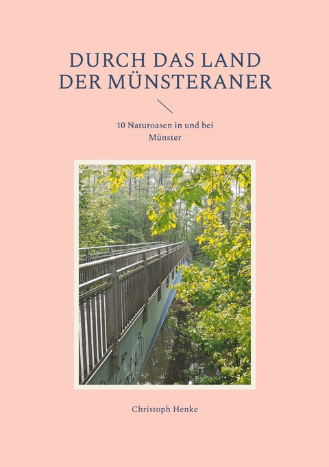 Durch das Land der M&uuml;nsteraner - Christoph Henke