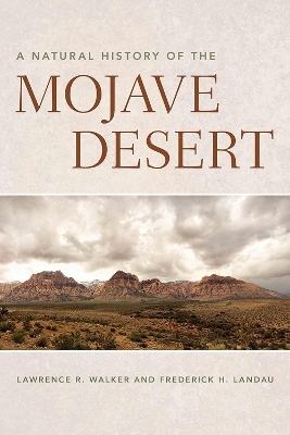 A Natural History of the Mojave Desert - Lawrence R. Walker, Frederick H. Landau