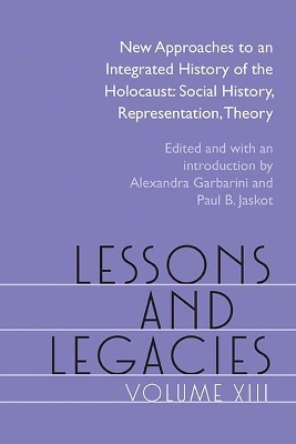 Lessons and Legacies XIII - Alexandra Garbarini, Paul Jaskot, Brad Prager