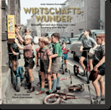 Josef Heinrich Darchinger. Wirtschaftswunder - Klaus Honnef