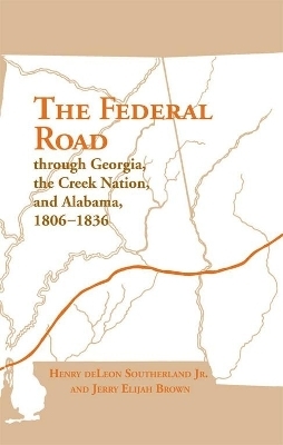 The Federal Road Through Georgia - Henry Southerland, Jerry Brown