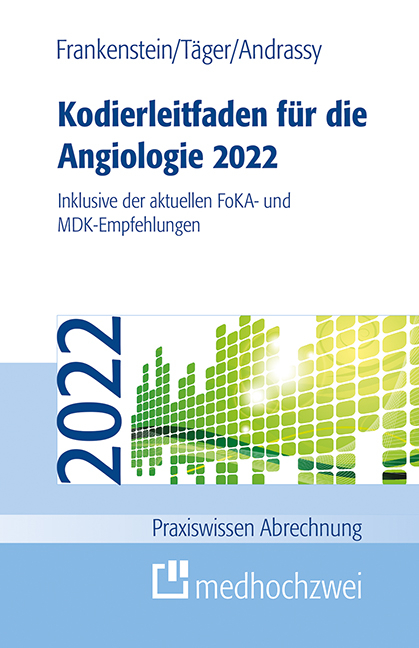 Kodierleitfaden f&uuml;r die Angiologie 2022 - Lutz Frankenstein, Tobias T&auml;ger, Martin Andrassy