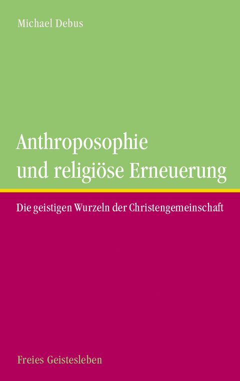 Anthroposophie und relig&ouml;se Erneuerung - Michael Debus