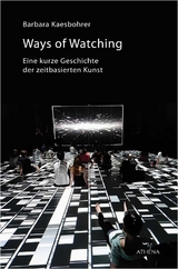 Ways of Watching - Kaesbohrer, Barbara