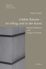 Erlebte Räume - im Alltag und in der Kunst - Pauls, Karina
