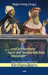 "... und ich lechzte nach der unsterblichen Weisheit" - 