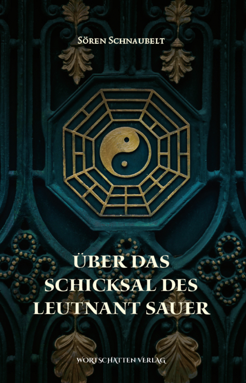 &Uuml;ber das Schicksal des Leutnant Sauer - S&ouml;ren Schnaubelt