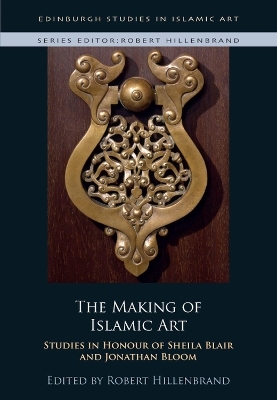 The Making of Islamic Art