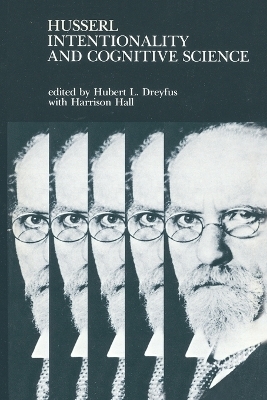 Husserl, Intentionality, and Cognitive Science - Harrison Hall, Hubert L. Dreyfus