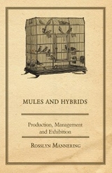 Mules and Hybrids - Production, Management and Exhibition - Rosslyn Mannering