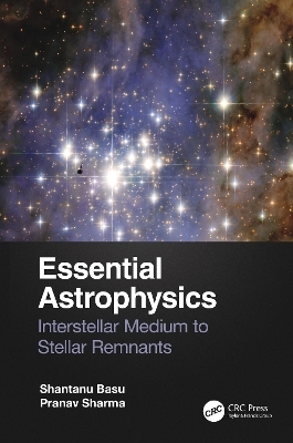 Essential Astrophysics - Shantanu Basu, Pranav Sharma