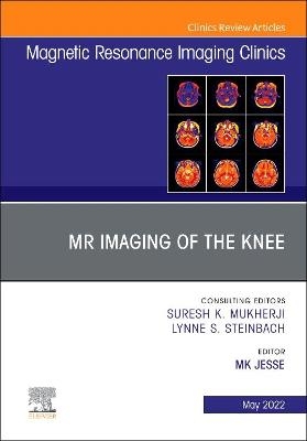 MR Imaging of The Knee, An Issue of Magnetic Resonance Imaging Clinics of North America - 