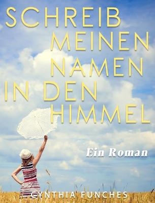 Schreib meinen Namen in den Himmel - Cynthia Funches