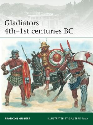 Gladiators 4th&ndash;1st centuries BC - Fran&ccedil;ois Gilbert
