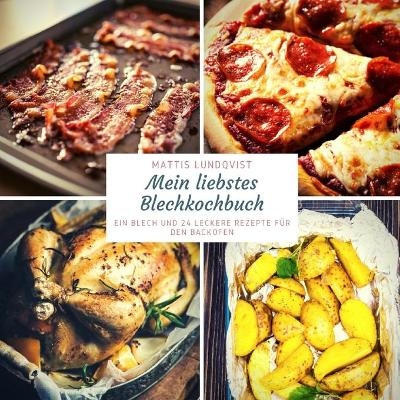 Mein liebstes Blechkochbuch - Mattis Lundqvist